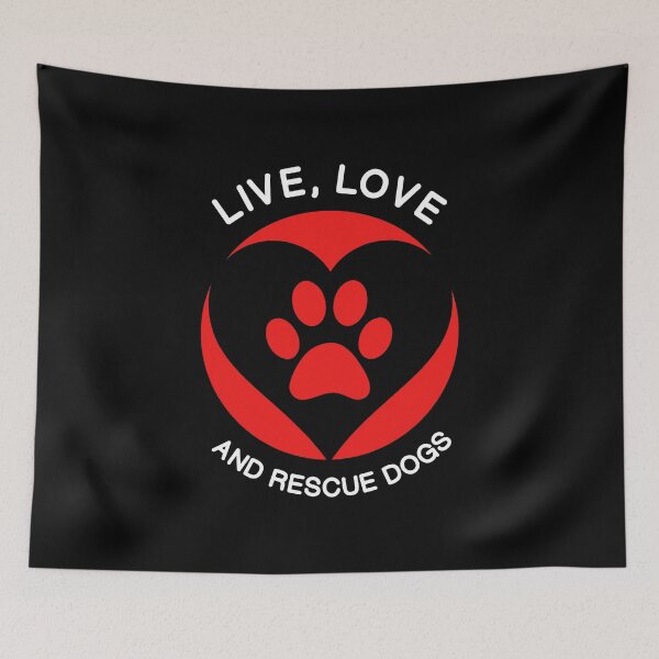 Artikelvorschau, Live Love And Rescue Dogs Hundeliebhaber Rescue Dog Cute Quote entworfen und verkauft von sillyquestions.