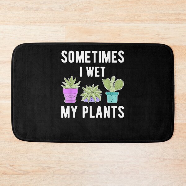 Item preview, Sometimes I Wet My Plants Funny Gardening Gift Succulent  designed and sold by charissamo77.