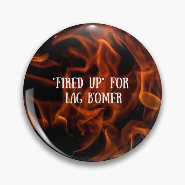 Item preview, Fired Up for Lag B'Omer, Lag bomer designed and sold by thekosherhub.