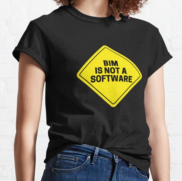 BIM - Not a software Classic T-Shirt
