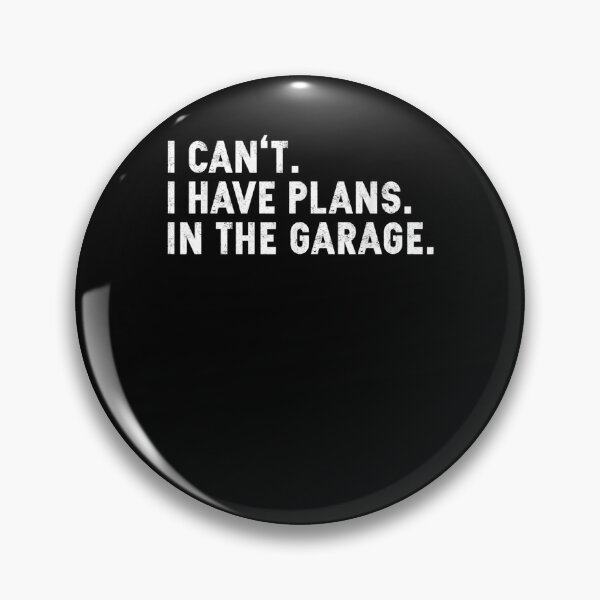 Item preview, Funny I Can't I Have Plans In The Garage Gift  designed and sold by charissamo77.