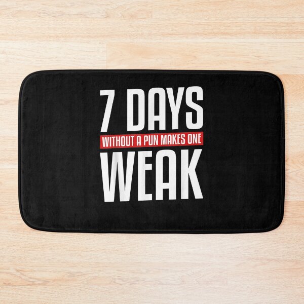 Item preview, 7 Days Without A Pun Makes One Weak Gift For A Humor Lover  designed and sold by charissamo77.