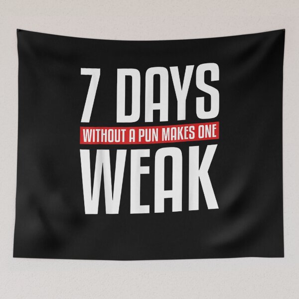 Item preview, 7 Days Without A Pun Makes One Weak Gift For A Humor Lover  designed and sold by charissamo77.