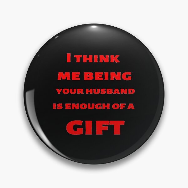 Item preview, I Think Being Your Husband Is Enough designed and sold by YOUR-LOOK.