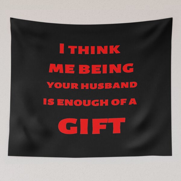 Item preview, I Think Being Your Husband Is Enough designed and sold by YOUR-LOOK.