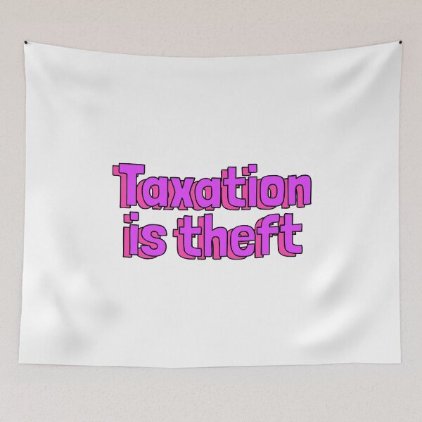 Item preview, Taxation is Theft designed and sold by dobiegerl.