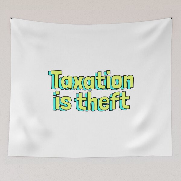 Item preview, Taxation is Theft designed and sold by dobiegerl.