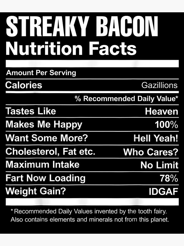 "Streaky Bacon Nutrition Facts Funny Graphic " Poster by charissamo77
