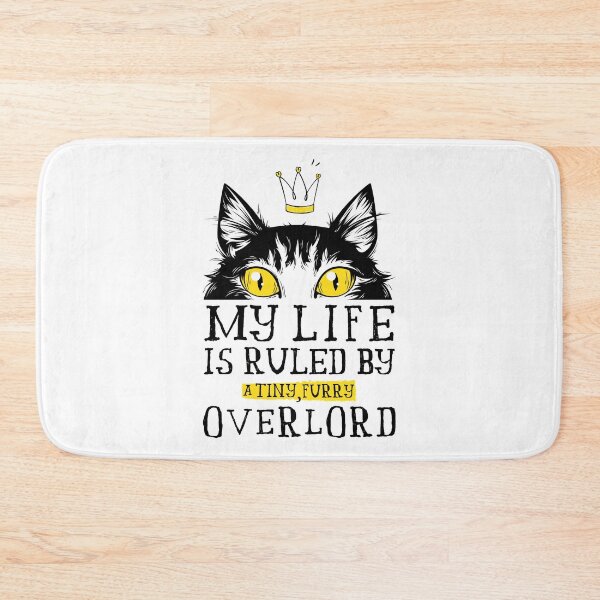 Item preview, My Life Is Ruled By a Tiny, Furry Overlord designed and sold by NajoFashions.