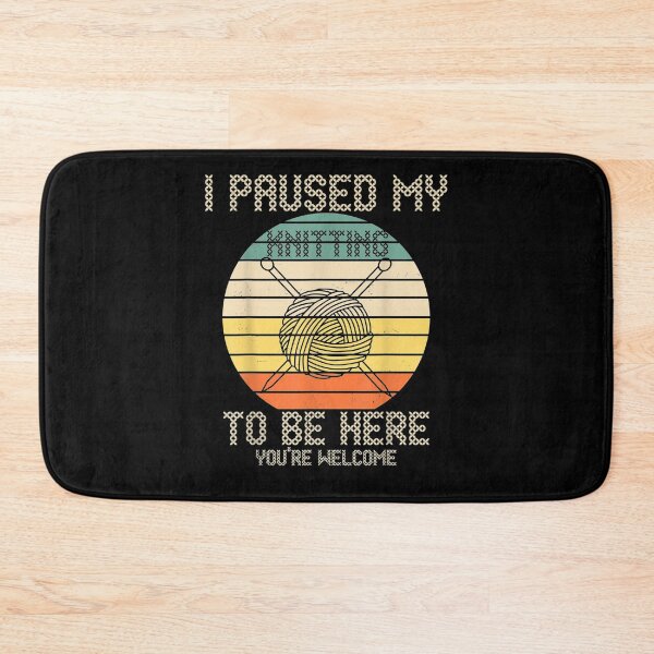 Item preview, I Paused My Knitting To Be Here You're Welcome Crafters  designed and sold by charissamo77.