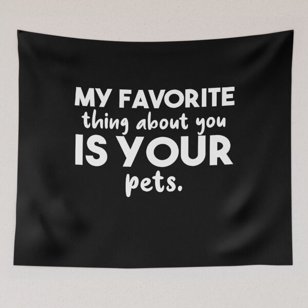 Item preview, My Favorite Part About You Is Your Pets designed and sold by jacks-tees.