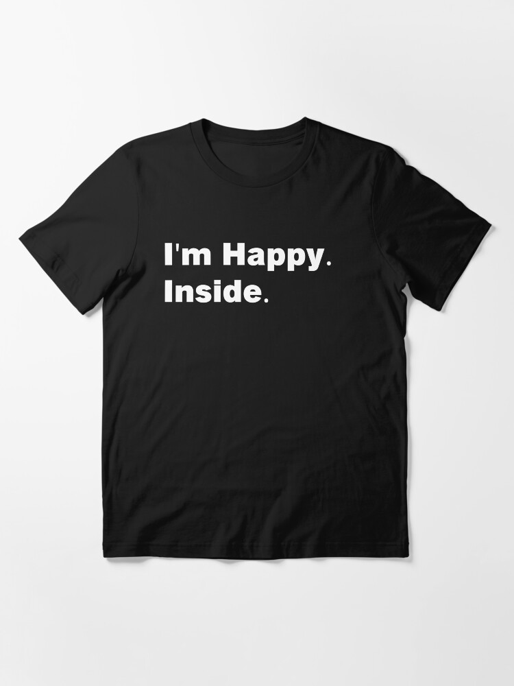 Alternate view of I'm Happy. Inside Essential T-Shirt