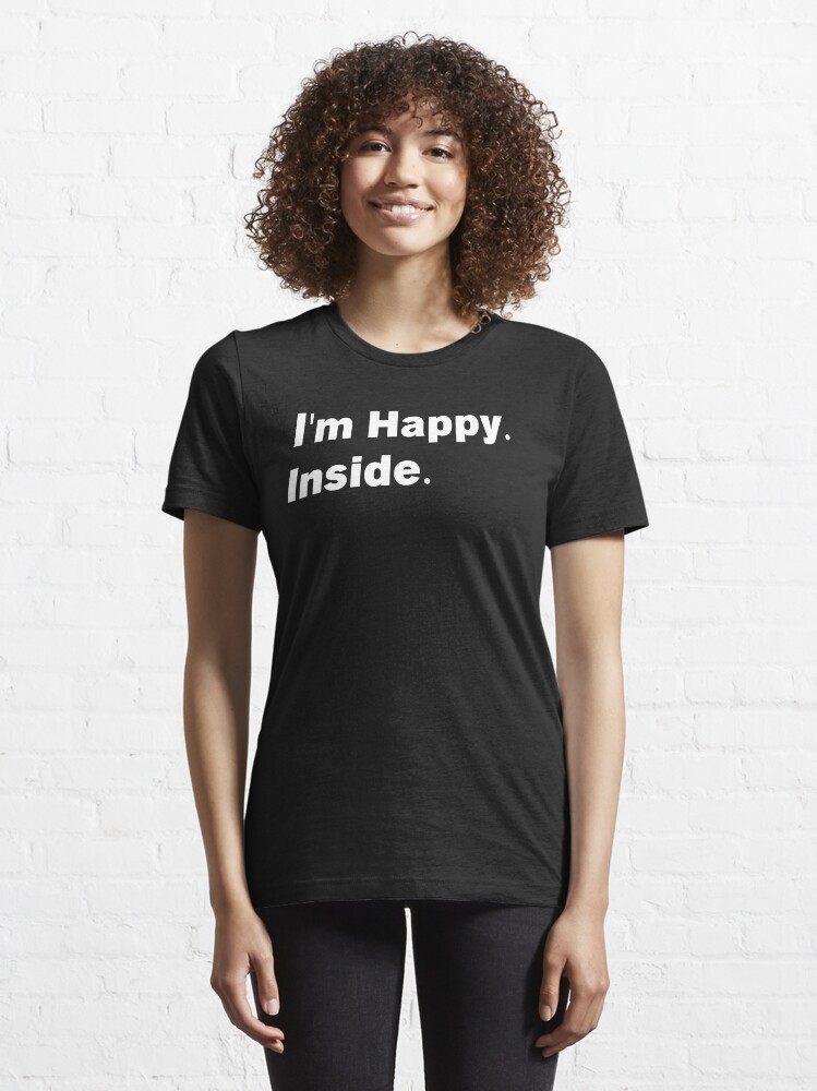 Alternate view of I'm Happy. Inside Essential T-Shirt