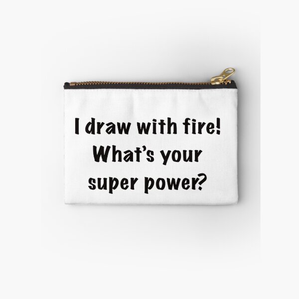 Item preview, I draw with fire! What's your super power? designed and sold by countrypines.