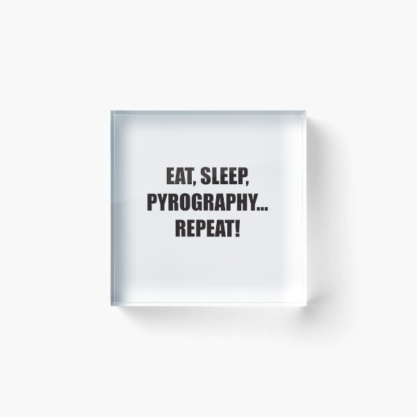 Item preview, Eat, Sleep, Pyrography...Repeat! designed and sold by countrypines.