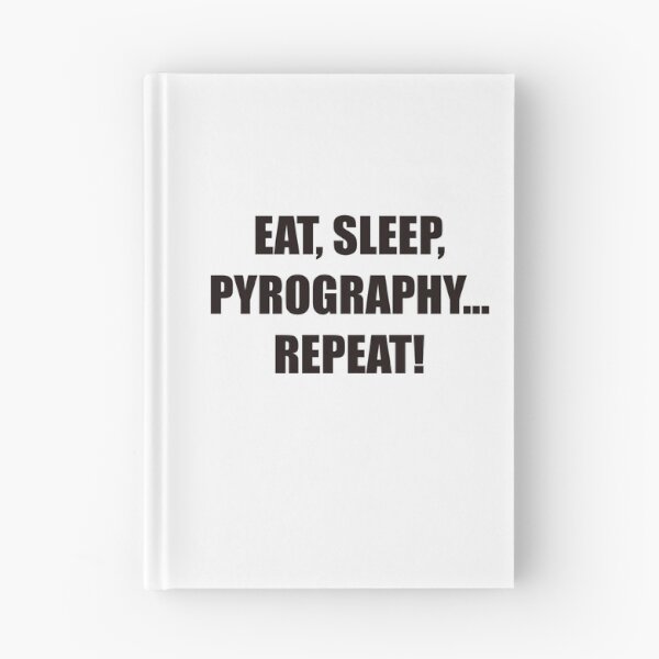 Item preview, Eat, Sleep, Pyrography...Repeat! designed and sold by countrypines.