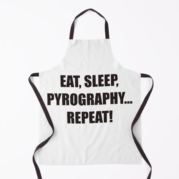 Item preview, Eat, Sleep, Pyrography...Repeat! designed and sold by countrypines.