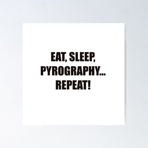 Item preview, Eat, Sleep, Pyrography...Repeat! designed and sold by countrypines.