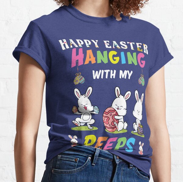 Happy Easter Funny Hanging With My Peeps Classic T-Shirt