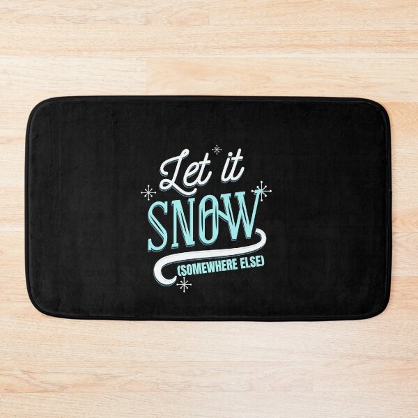 Item preview, Let It Snow Somewhere Else designed and sold by RedQuality.