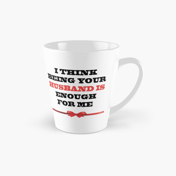 Item preview, I Think Being Your Husband Is Enough designed and sold by YOUR-LOOK.