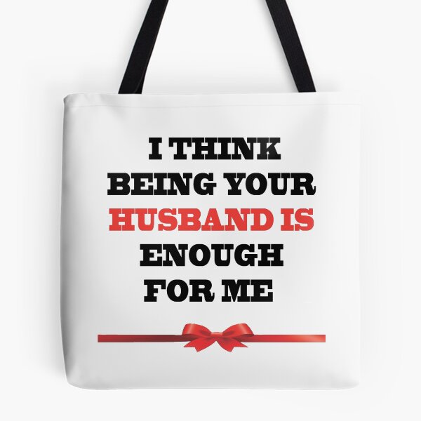 Item preview, I Think Being Your Husband Is Enough designed and sold by YOUR-LOOK.