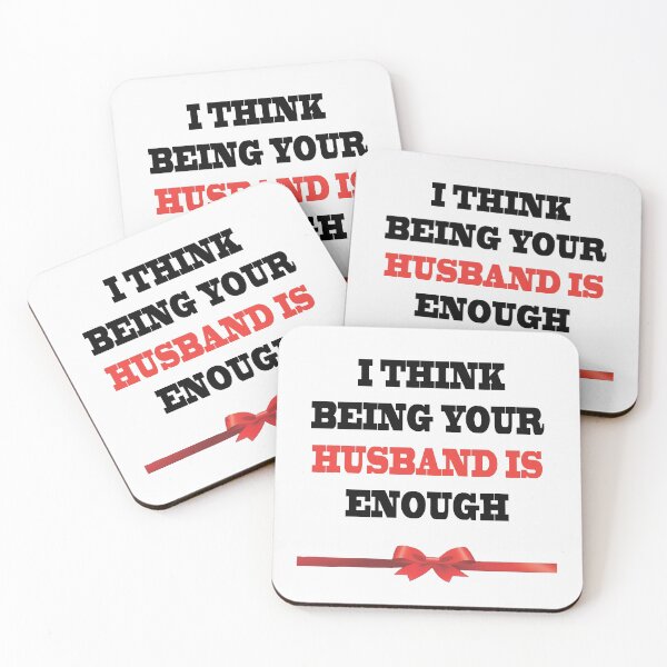 Item preview, I Think Being Your Husband Is Enough designed and sold by YOUR-LOOK.