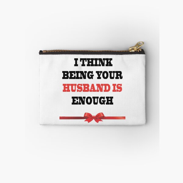 Item preview, I Think Being Your Husband Is Enough designed and sold by YOUR-LOOK.