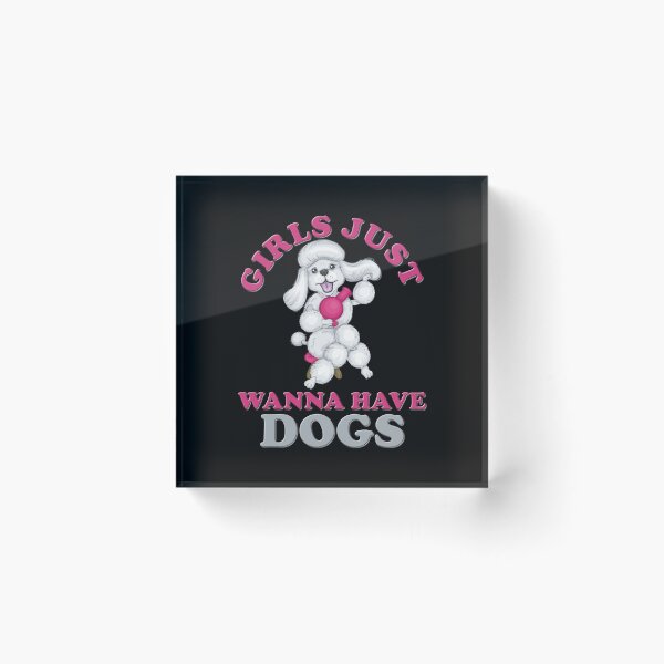 Item preview, Girls just have dogs, girls just wanna, girls just wanna dogs, girls just wanna have, girls just wanna have dogs, girls just wanna have dogs birthday, blow dryer, poodle, bench designed and sold by bimmer325.
