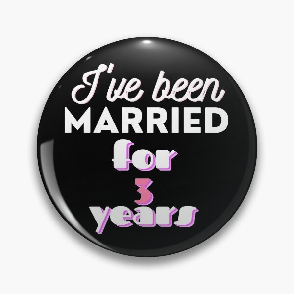 Item preview, I've been married for 3 years designed and sold by DijaMar.