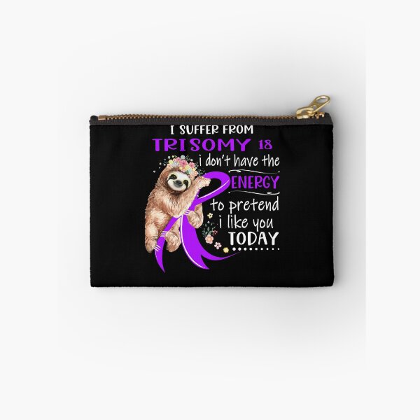 Item preview, I Suffer From Trisomy 18 i don't have the Energy To Pretend I Like You Today designed and sold by RunningShop.