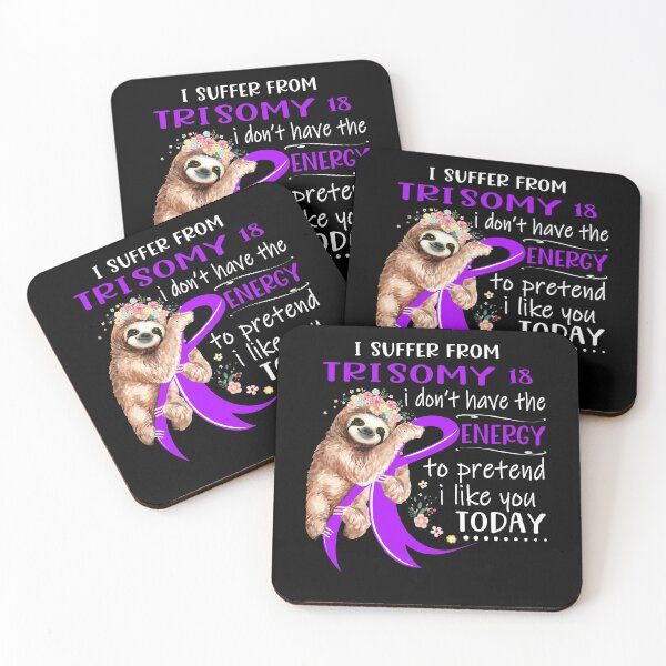 Item preview, I Suffer From Trisomy 18 i don't have the Energy To Pretend I Like You Today designed and sold by RunningShop.