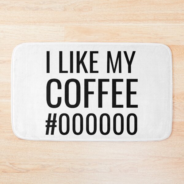 Item preview, I Like My Coffee Black #000000  designed and sold by PseudoEnergy.