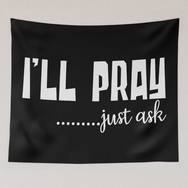 Item preview, I'll Pray, Just Ask - Christian Design, Christian Meme,  designed and sold by TheKingdomAttic.