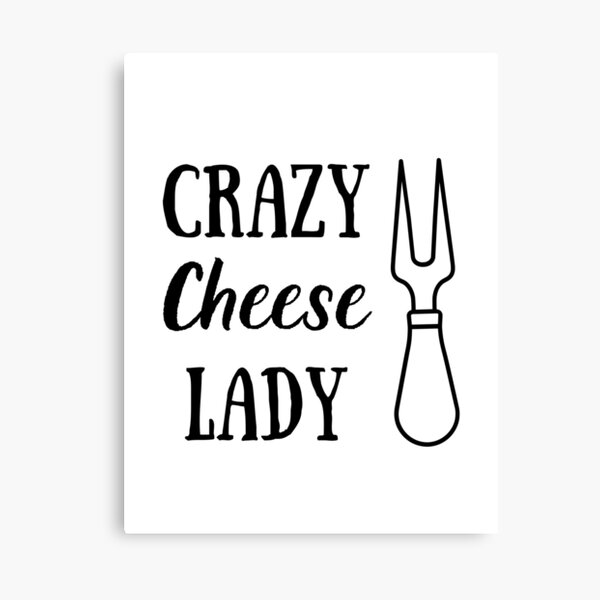 Item preview, Crazy Cheese Lady | Cheese Lover | Cheese Addict | Cheese Gift designed and sold by Presto Prints Design.