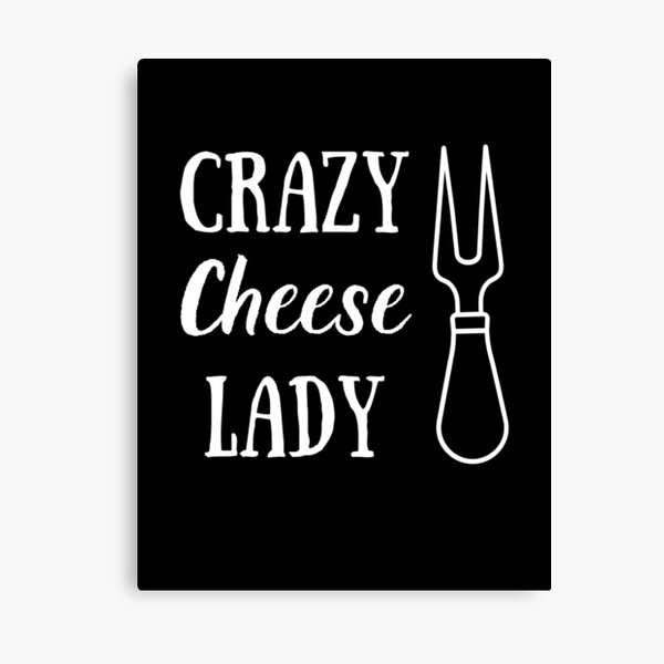 Item preview, Crazy Cheese Lady | Cheese Lover | Cheese Addict | Cheese Gift designed and sold by Presto Prints Design.