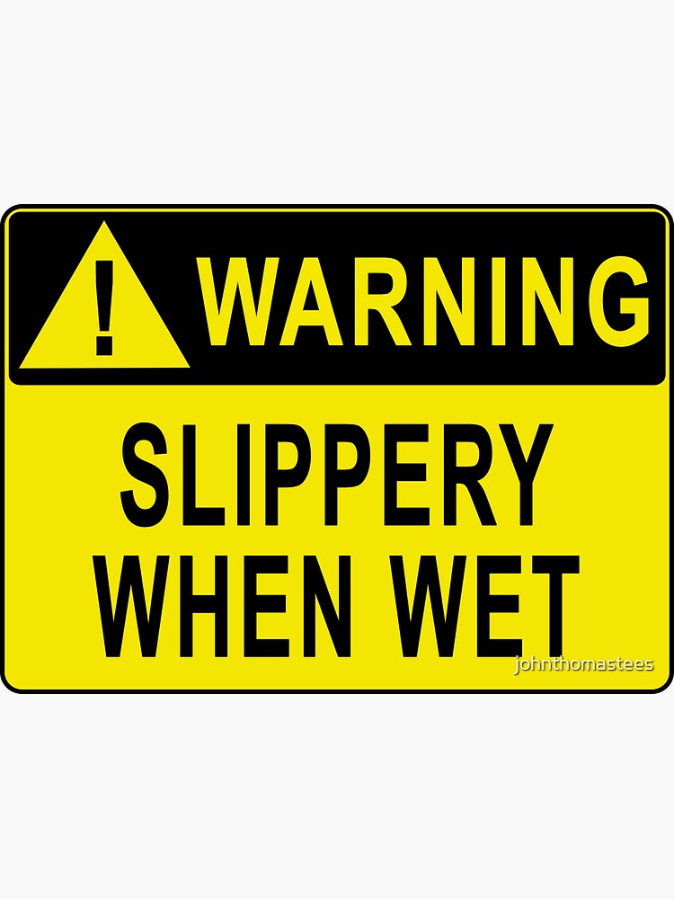 Warning Slippery When Wet Sticker For Sale By Johnthomastees