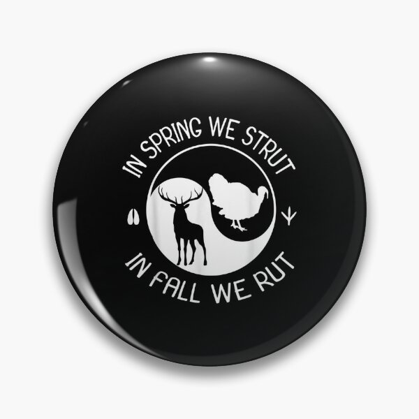 Item preview, In Spring We Strut In Fall We Rut designed and sold by ALoHa99.
