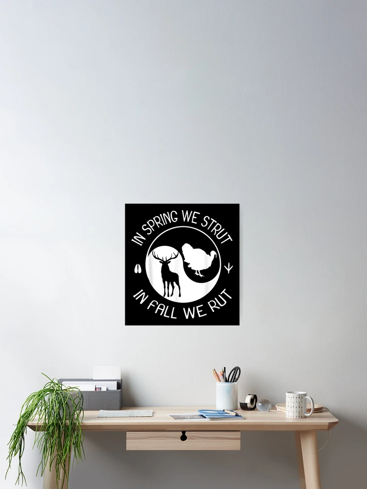 Thumbnail 2 of 3, Poster, In Spring We Strut In Fall We Rut designed and sold by ALoHa99.