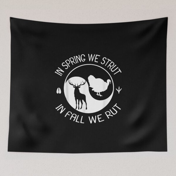 Item preview, In Spring We Strut In Fall We Rut designed and sold by ALoHa99.
