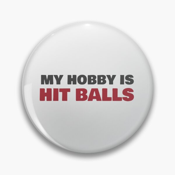 Item preview, My Hobby Is Hit Balls designed and sold by Wachi-A.