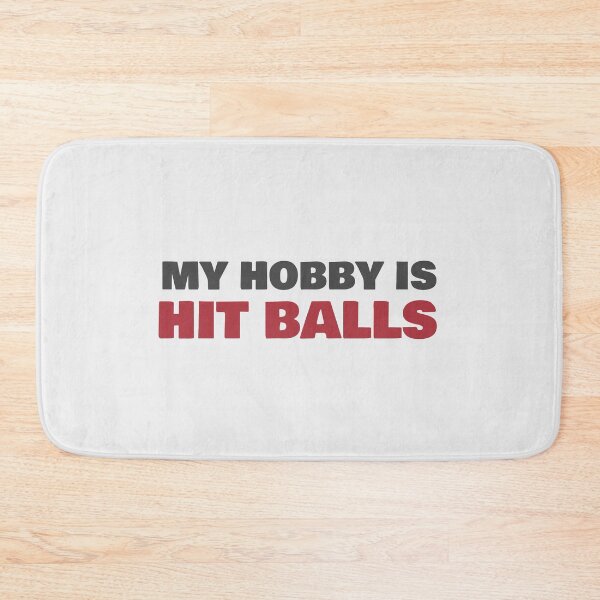 Item preview, My Hobby Is Hit Balls designed and sold by Wachi-A.