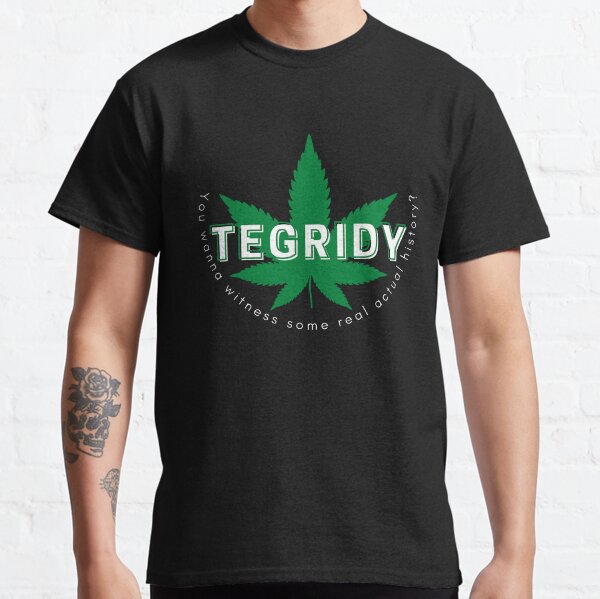 Tegridy Weed T-shirt classique