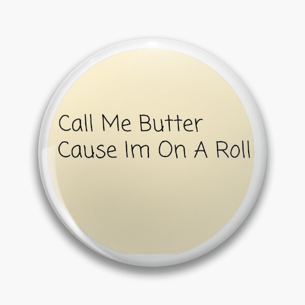 Aperçu de l'œuvre Call Me Butter Cause Im On A Roll design avec cercle jaune créée et vendue par BeYouAndTrue.