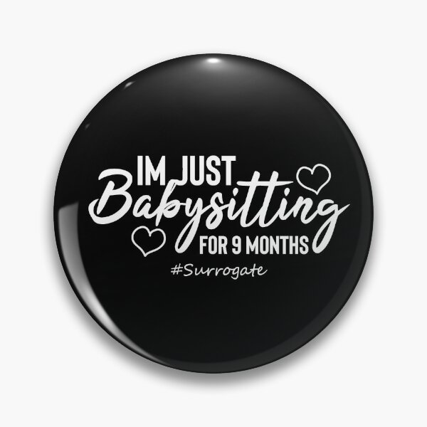 Item preview, Babysitting 9 months Surrogacy and proud Surrogate funny designed and sold by RainbowPandas.