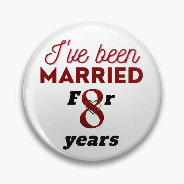 Item preview, I've been married for 8 years designed and sold by DijaMar.