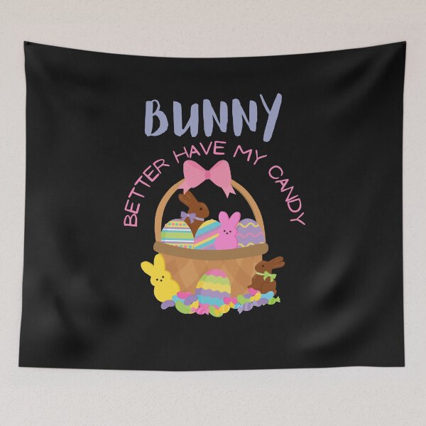Item preview, Bunny Better Have My Candy Cute Easter designed and sold by FTAPS.