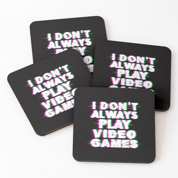 Item preview, I Don't Always Play Video Games designed and sold by ShopEssentials.