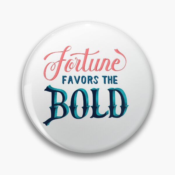 Item preview, Fortune Favors The Bold designed and sold by Alicia Sullivan.