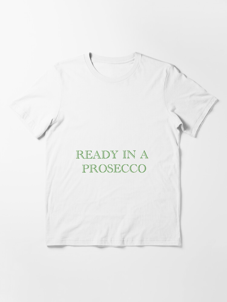 Ready in a prosecco shirt Clearance